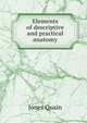 Elements of descriptive and practical anatomy, Jones Quain 