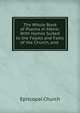 The Whole Book of Psalms in Metre: With Hymns Suited to the Feasts and Fasts of the Church, and ., Episcopal Church 