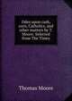 Odes upon cash, corn, Catholics, and other matters by T. Moore. Selected from The Times, Thomas Moore 