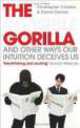 Invisible Gorilla & Other Ways Our Intuition Deceives Us, Christopher Chabris 