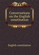 Conversations on the English constitution, English constitution 