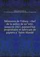 Me?moires de Vidocq : chef de la police de su?rete?, jusqu'en 1827, aujourd'hui proprie?taire et fabricant de papiers a? Saint-Mande?, Vidocq, Euge?ne Franc?ois, 1775-1857,John Davis Batchelder Collection (Library of Congress) DLC 