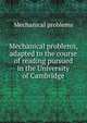 Mechanical problems, adapted to the course of reading pursued in the University of Cambridge, Mechanical problems 