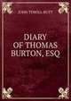 DIARY OF THOMAS BURTON, ESQ., John Towill Rutt 