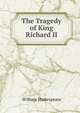 The Tragedy of King Richard II., Уильям Шекспир 