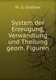 System der Erzeugung, Verwandlung und Theilung geom. Figuren, M. G. Grabow 