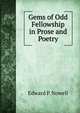 Gems of Odd Fellowship in Prose and Poetry, Edward P. Nowell 