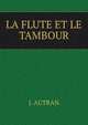 LA FLUTE ET LE TAMBOUR, J. Autran 