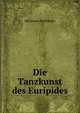 Die Tanzkunst des Euripides, Hermann Buchholtz 