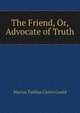 The Friend, Or, Advocate of Truth, Cicero 