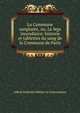 La Commune sanglante, ou, Le legs incendiaire: historie et tablettes du sang de la Commune de Paris, Alfred Dubreuil Helion la Gueronniere 