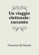 Un viaggio elettorale: racconto, Francesco de Sanctis 