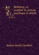 Bethany; or, comfort in sorrow and hope in death, Robert Smith Candlish 