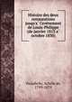 Histoire des deux restaurations jusqu'a? l'ave?nement de Louis-Philippe (de janvier 1813 a? octobre 1830), Vaulabelle, Achille de, 1799-1879 