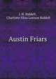 Austin Friars, J. H. Riddell , Charlotte Eliza Lawson Riddell 