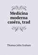 Medicina moderna casera, trad, Thomas John Graham 