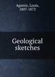 Geological sketches, Louis Agassiz 