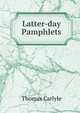 Latter-day Pamphlets, Carlyle, Thomas, 1795-1881 