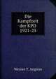 Die Kampfzeit der KPD 1921-23., Werner T. Angress 