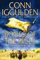 Conqueror 3: Bones of the Hills Ned, Conn Iggulden 