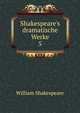 Shakespeare's dramatische Werke, Уильям Шекспир 