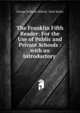 The Franklin Fifth Reader: For the Use of Public and Private Schools : with an Introductory ., Hillard George Stillman 