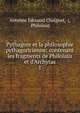 Pythagore et la philosophie pythagoricienne: contenant les fragments de Philola?s et d'Archytas, Antelme Edouard Chaignet, (, Philolaus 