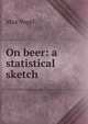 On beer: a statistical sketch, Max Vogel 