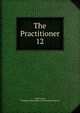 The Practitioner. 12, Gale Group, ProQuest Information and Learning Company 
