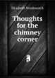 Thoughts for the chimney corner, Elizabeth Wordsworth 