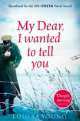 My Dear, I Wanted to Tell You, Louisa Young 