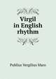 Virgil in English rhythm, Publius Vergilius Maro 