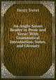 An Anglo-Saxon Reader in Prose and Verse: With Grammatical Introduction, Notes, and Glossary, Sweet, Henry 