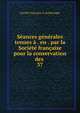 Seances generales tenues a . en . par la Societe francaise pour la conservation des ., Soci?t? fran?aise d 'arch?ologie 
