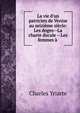 La vie d'un patricien de Venise au seizi?me si?cle: Les doges--La charte ducale --Les femmes ? ., Charles Yriarte 