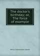 The doctor's birthday; or, The force of example, Henry Cadwallader Adams 