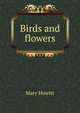 Birds and flowers, Howitt Mary Botham 