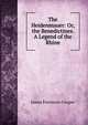 The Heidenmauer: Or, the Benedictines. A Legend of the Rhine, Cooper, James Fenimore, 1789-1851 