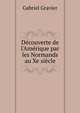 D?couverte de l'Am?rique par les Normands au Xe si?cle, Gabriel Gravier 