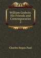 William Godwin: His Friends and Contemporaries. 2, Charles Kegan Paul 