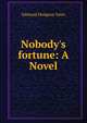 Nobody's fortune: A Novel, Edmund Hodgson Yates 