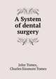 A System of dental surgery, John Tomes, Charles Sissmore Tomes 