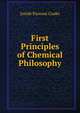 First Principles of Chemical Philosophy., Josiah Parsons Cooke 