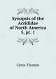 Synopsis of the Acrididae of North America. 5, pt. 1, Cyrus Thomas 