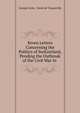 Seven Letters Concerning the Politics of Switzerland, Pending the Outbreak of the Civil War In ., George Grote, Alexis de Tocqueville 