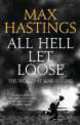 All Hell Let Loose. World at War 1939-1945, Max Hastings 