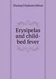 Erysipelas and child-bed fever, Thomas Chalmers Minor 