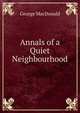 Annals of a Quiet Neighbourhood, MacDonald George 
