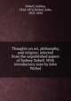 Thoughts on art, philosophy, and religion: selected from the unpublished papers of Sydney Dobell. With introductory note by John Nichol, Dobell, Sydney, 1824-1874,Nichol, John, 1833-1894 