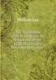The Inspiration of Holy Scripture, Its Nature and Proof: Eight Discourses, Preached Before the ., William Lee 